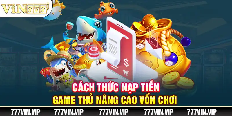 Cách thức nạp tiền không hề khó