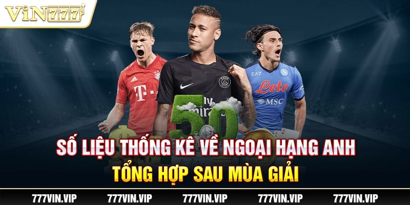 Số Liệu Thống Kê Về Ngoại Hạng Anh