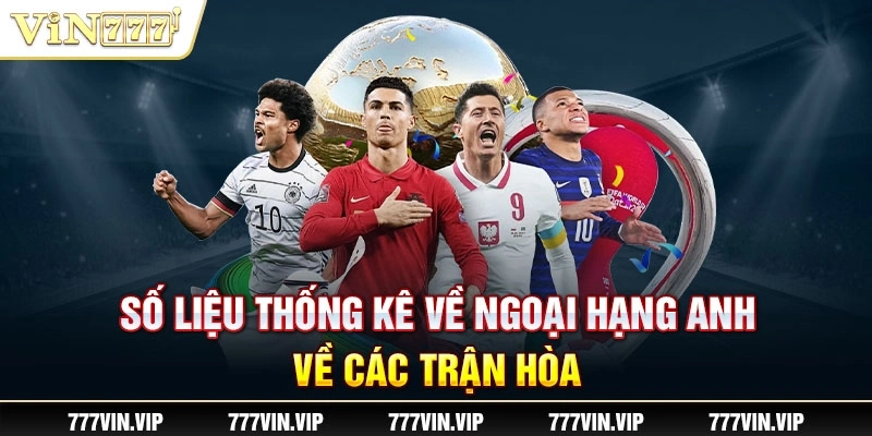 Số liệu thống kê về ngoại hạng Anh về các trận hòa