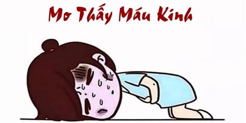 Mơ thấy máu kinh nguyệt